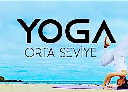 ORTA SEVİYE YOGA